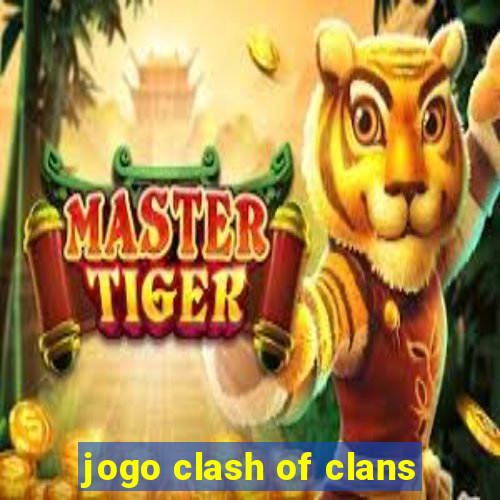 jogo clash of clans